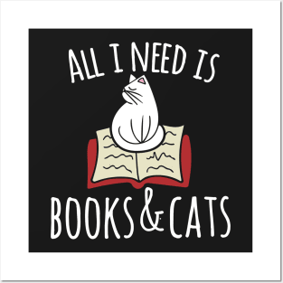 All I need is books and cats Posters and Art